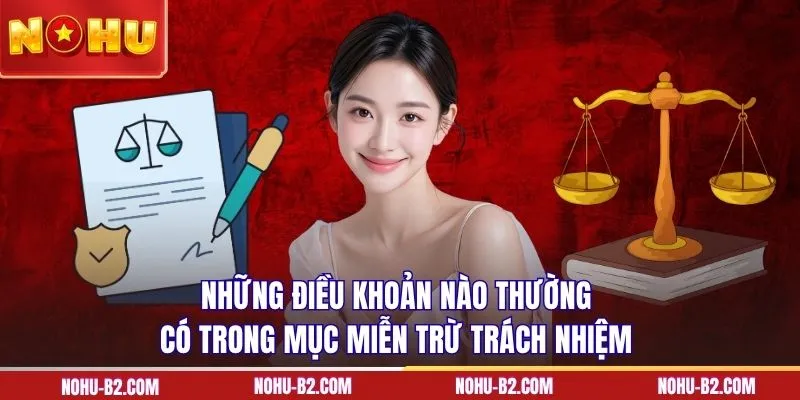 Những điều khoản nào thường có trong mục miễn trừ trách nhiệm
