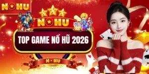 Top Game Nổ Hũ 2026